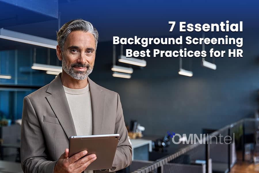 7 Essential Background Screening Best Practices for HR