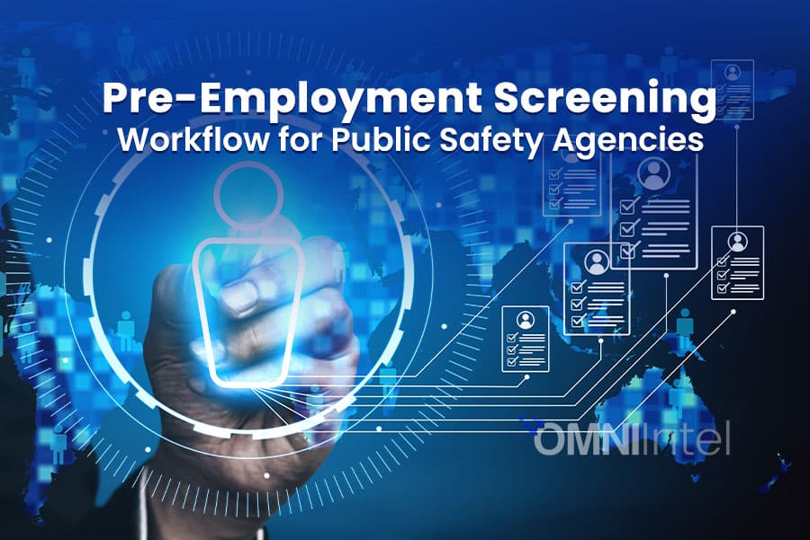 Pre-Employment Screening Workflow for Public Safety Agencies