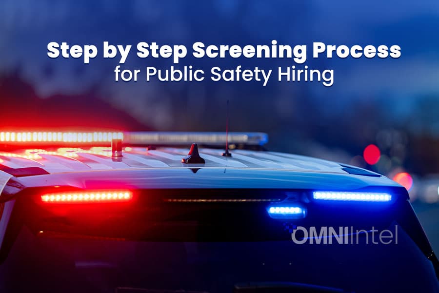 Step by Step Screening Process for Public Safety Hiring
