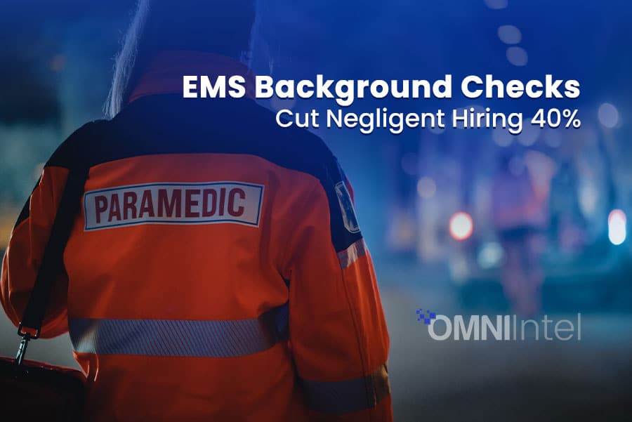 EMS Background Checks Cut Negligent Hiring