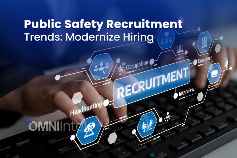 Public safety recruitment trends Modernize hiring