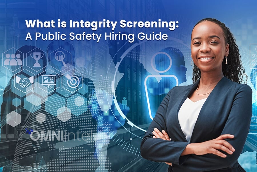 What is integrity screening A public safety hiring guide
