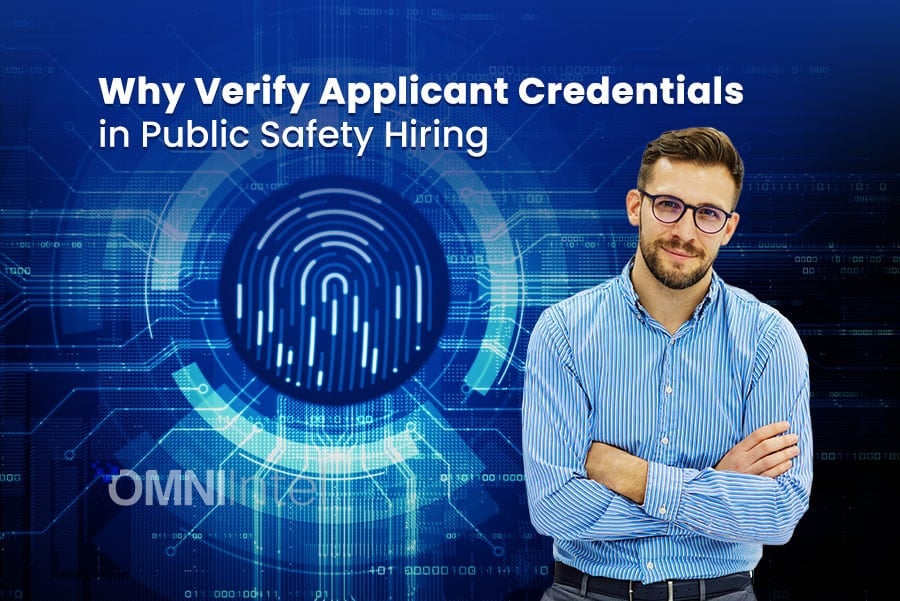 Why verify applicant credentials in public safety hiring